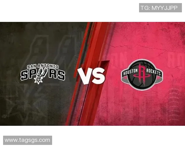 23号火箭对阵马刺精彩直播全程回顾与赛后分析